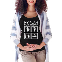 Accounting Tax Consultant Numbers Fiscal My Plan For Today T Shirt Maternity Scoop Neck T-shirt | Artistshot