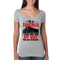 Truck Trucker Im A I Fear God And My Wife 84 Driver Truckin Women's Triblend Scoop T-shirt | Artistshot