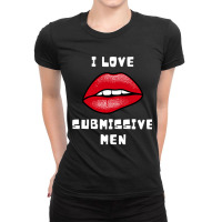 I Love Submissive Men Ladies Fitted T-shirt | Artistshot