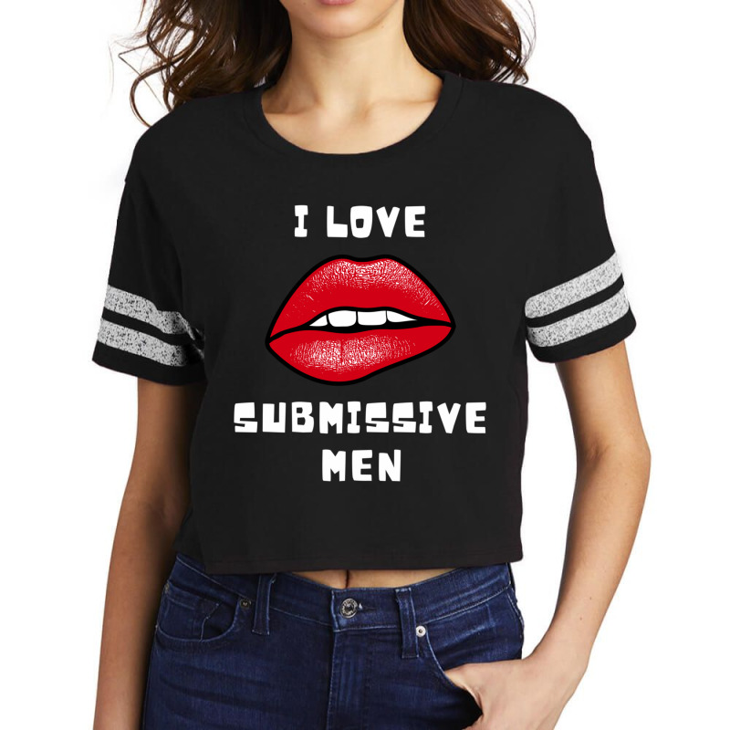 I Love Submissive Men Scorecard Crop Tee by cm-arts | Artistshot