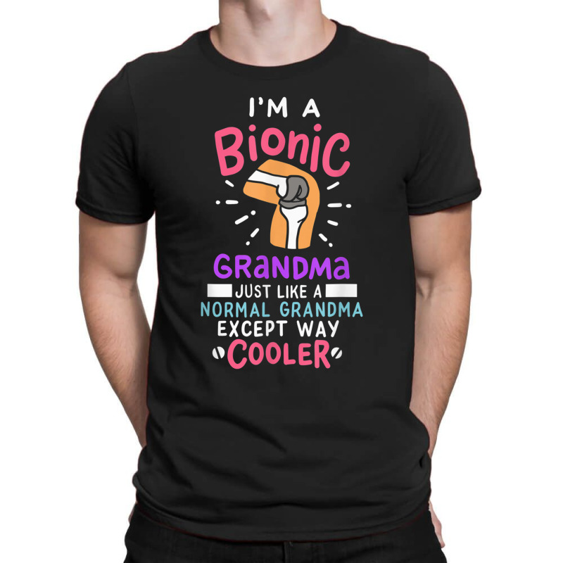 Knee Replacement Bionic Grandma After Surgery Gift T-Shirt by JusticePeck | Artistshot