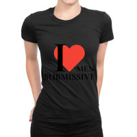 I Love Submissive Men  Woman I Heart Submissive Men  Funny Sensitive M Ladies Fitted T-shirt | Artistshot