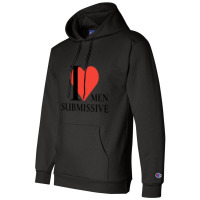 I Love Submissive Men  Woman I Heart Submissive Men  Funny Sensitive M Champion Hoodie | Artistshot