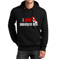 I Love Submissive Men (3) Unisex Hoodie | Artistshot