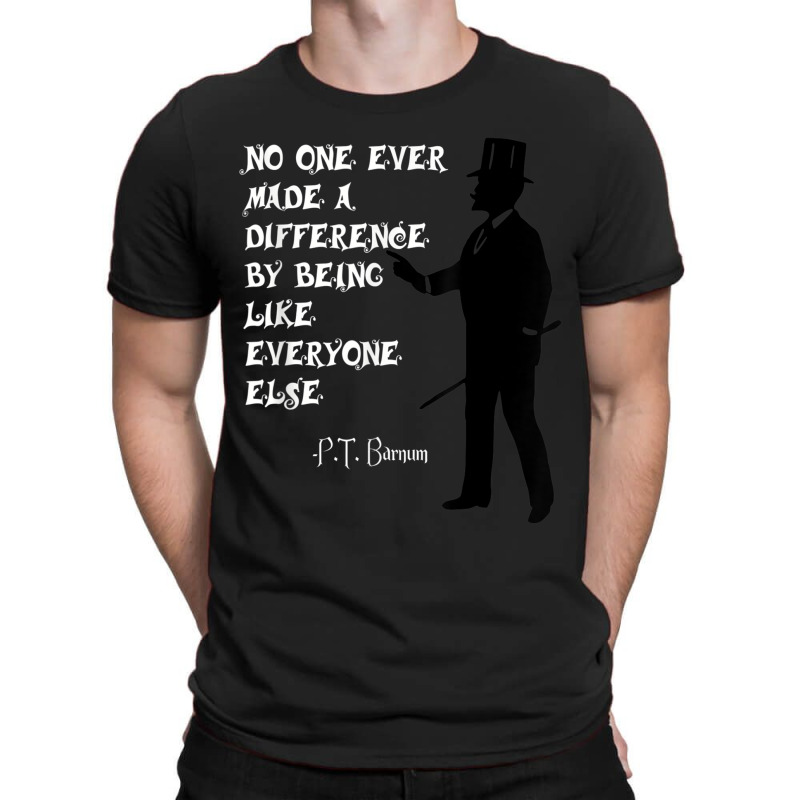 Circus Pt Barnum Ringmaster Quote No One Ever Made T-Shirt by RutheSanmartin | Artistshot