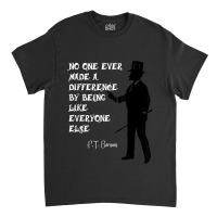 Circus Pt Barnum Ringmaster Quote No One Ever Made Classic T-shirt | Artistshot