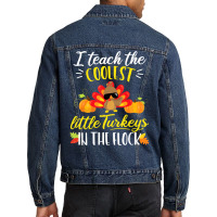 I Teach The Coolest Turkeys The Flock Thanksgiving Teacher Men Denim Jacket | Artistshot