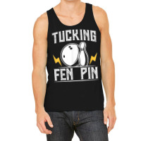 Funny Tucking Fen Pin Bowling Team Bowler Sports Player Tank Top | Artistshot