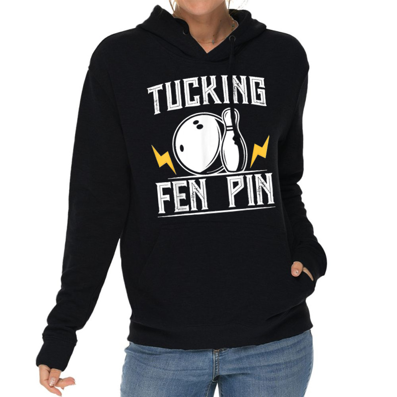 Funny Tucking Fen Pin Bowling Team Bowler Sports Player Lightweight Hoodie by ROMAINEDWILEY | Artistshot