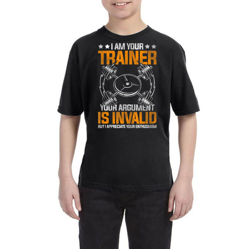 I Am Your Trainer Your Argument Is Invalid Personal Trainer Youth Tee by cm-arts | Artistshot