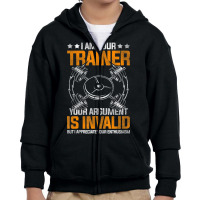 I Am Your Trainer Your Argument Is Invalid Personal Trainer Youth Zipper Hoodie | Artistshot