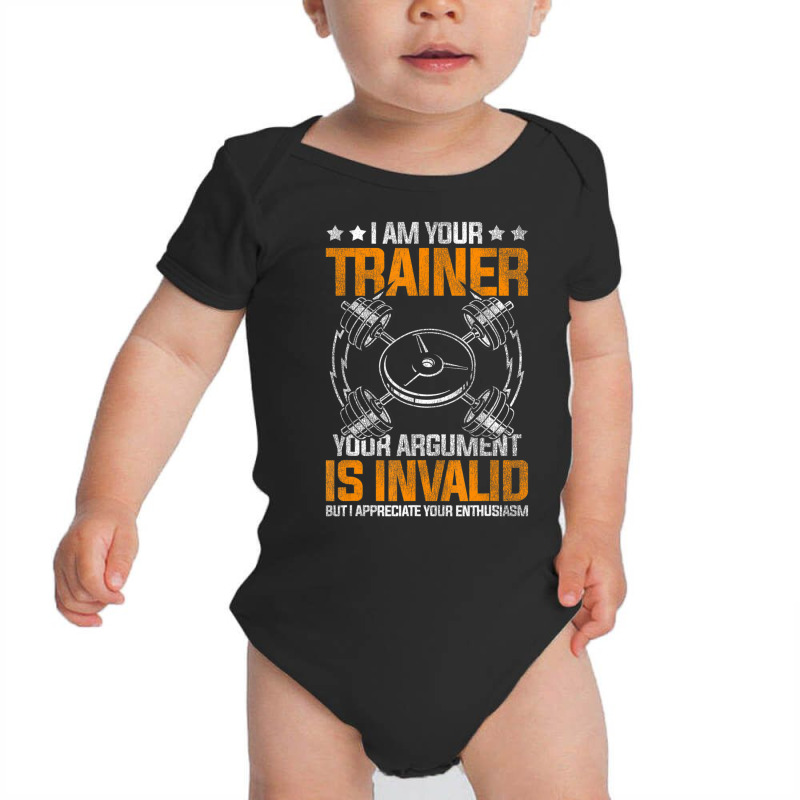 I Am Your Trainer Your Argument Is Invalid Personal Trainer Baby Bodysuit by cm-arts | Artistshot