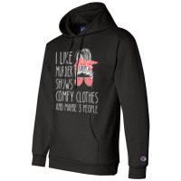 I Like Murder Shows Comfy Clothes And Maybe 3 People Champion Hoodie | Artistshot