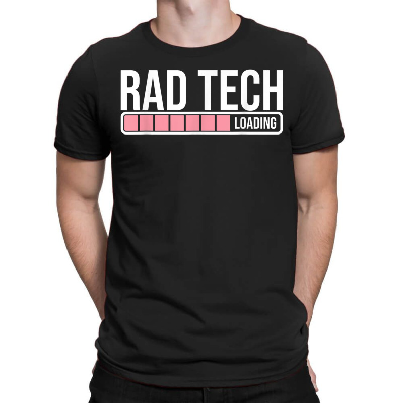 Rad Tech Loading Radiology Student  Future Radiologist T-Shirt by jesusvega | Artistshot