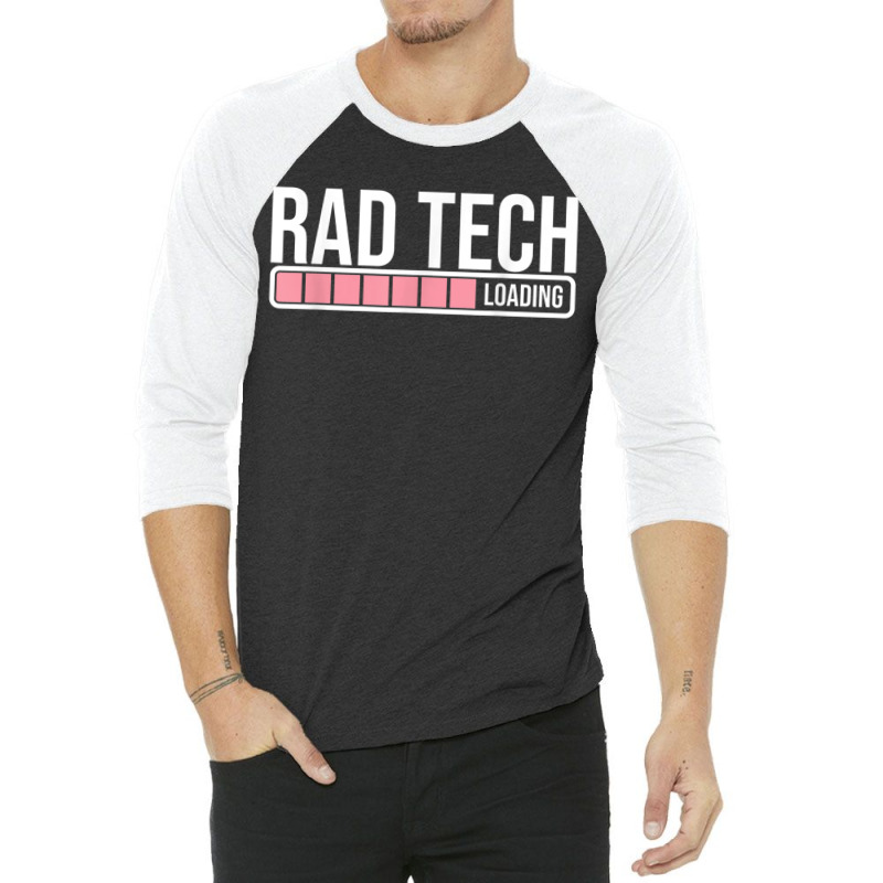 Rad Tech Loading Radiology Student  Future Radiologist 3/4 Sleeve Shirt by jesusvega | Artistshot