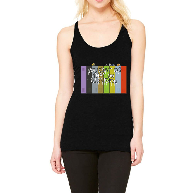 You Can_t Do That On Television Racerback Tank by TIMOTHYLAVINE | Artistshot