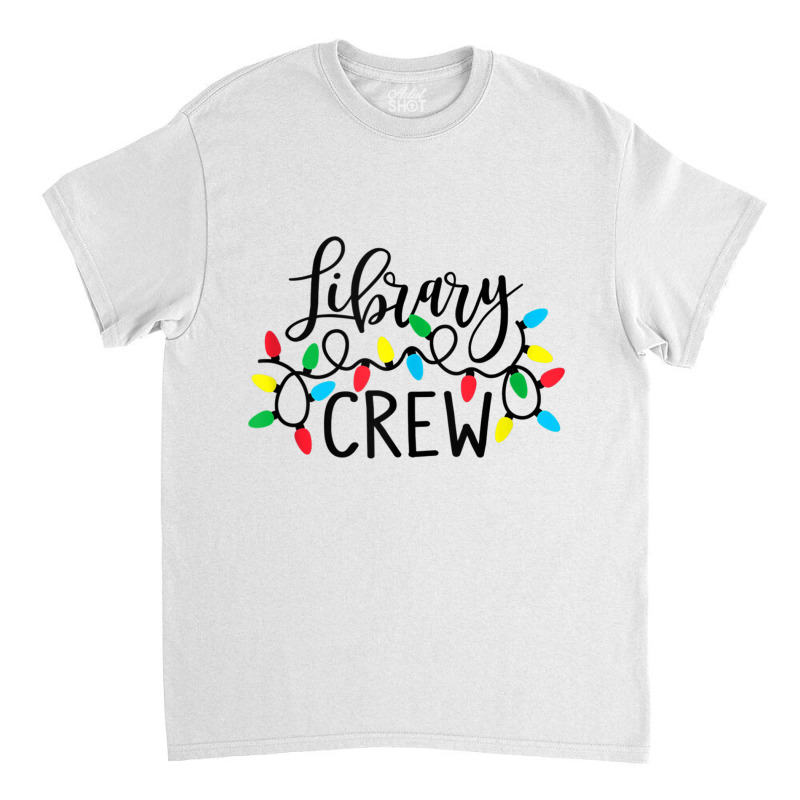 Christmas Lights Library Crew Family Christmas Holiday Xmas Tank Top Classic T-shirt by cm-arts | Artistshot