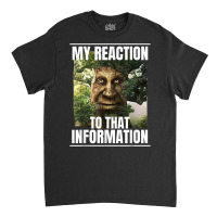 Mens My Reaction To That Information Wise Mystical Oak Tree Meme T Shi Classic T-shirt | Artistshot