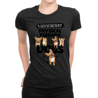 Physical Therapy Physical Therapy And Dogs Ladies Fitted T-shirt | Artistshot