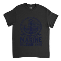 Marine Daughter Proud Marine Daughter United States Of America Militar Classic T-shirt | Artistshot