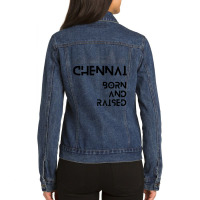 Chennai   Born And Raised Premium T Shirt Ladies Denim Jacket | Artistshot