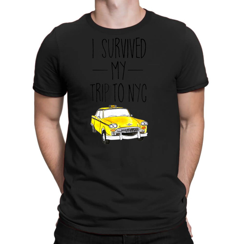 I Survived My Trip To Nyc New York City Taxi Cab T-Shirt by cm-arts | Artistshot