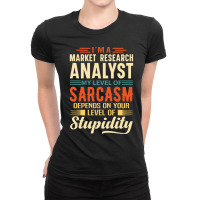 Market Research Analyst I'm A Market Research Analyst Ladies Fitted T-shirt | Artistshot