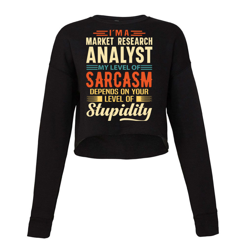 Market Research Analyst I'm A Market Research Analyst Cropped Sweater by huggingbrilliant | Artistshot