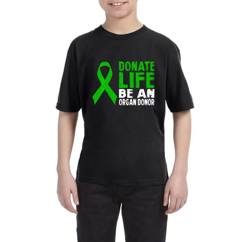 Donate Life Be An Organ Donor Youth Tee by degreesgunner | Artistshot