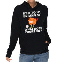 Chicken Cock Pet My Pet Poops Breakfast What Does Yours Do 267 Hen Chi Lightweight Hoodie | Artistshot