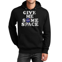 Give Me Some Space Unisex Hoodie | Artistshot