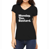 Monday You Bastard Women's V-neck T-shirt | Artistshot