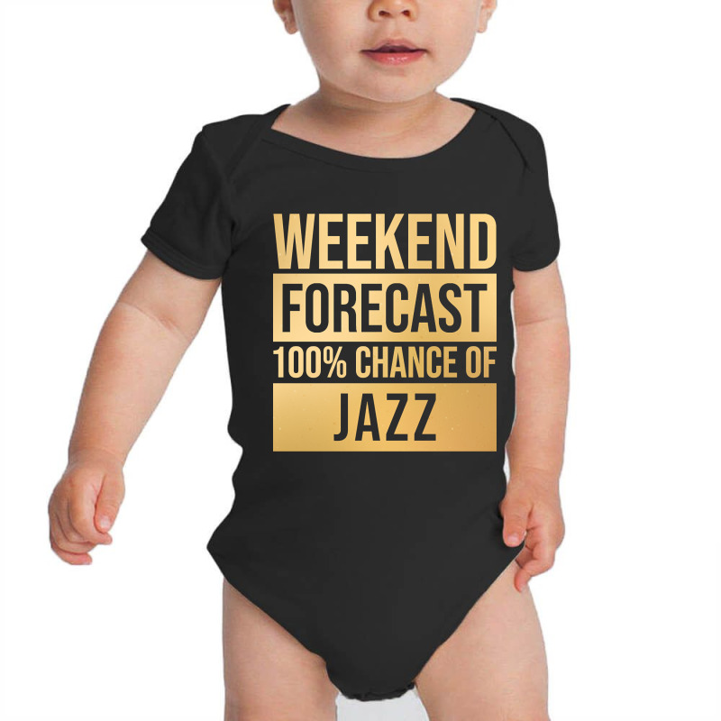 Funny And Awesome Weekend Forecast Hundred Procent Chance Of Jazz Sayi Baby Bodysuit by Kandurip541 | Artistshot