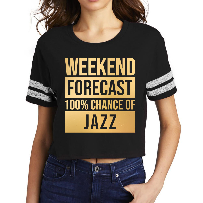 Funny And Awesome Weekend Forecast Hundred Procent Chance Of Jazz Sayi Scorecard Crop Tee by Kandurip541 | Artistshot