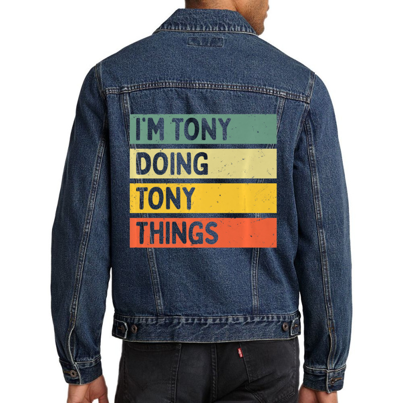 I'm Tony Doing Tony Things Personalized Quote Men Denim Jacket | Artistshot