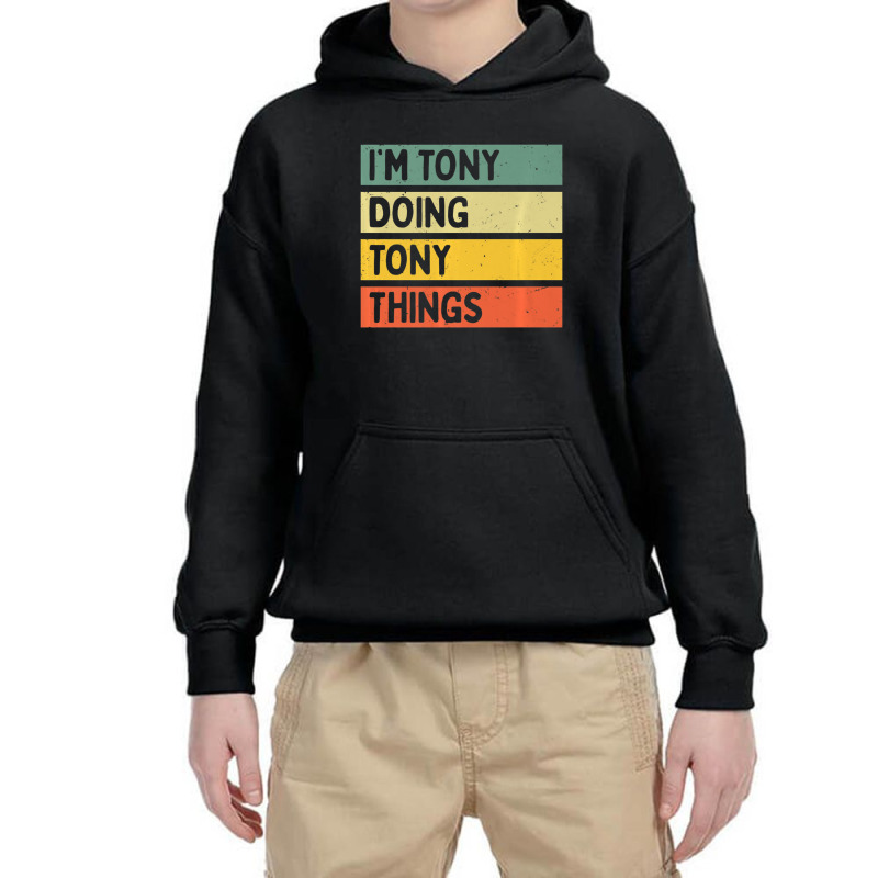 I'm Tony Doing Tony Things Personalized Quote Youth Hoodie | Artistshot