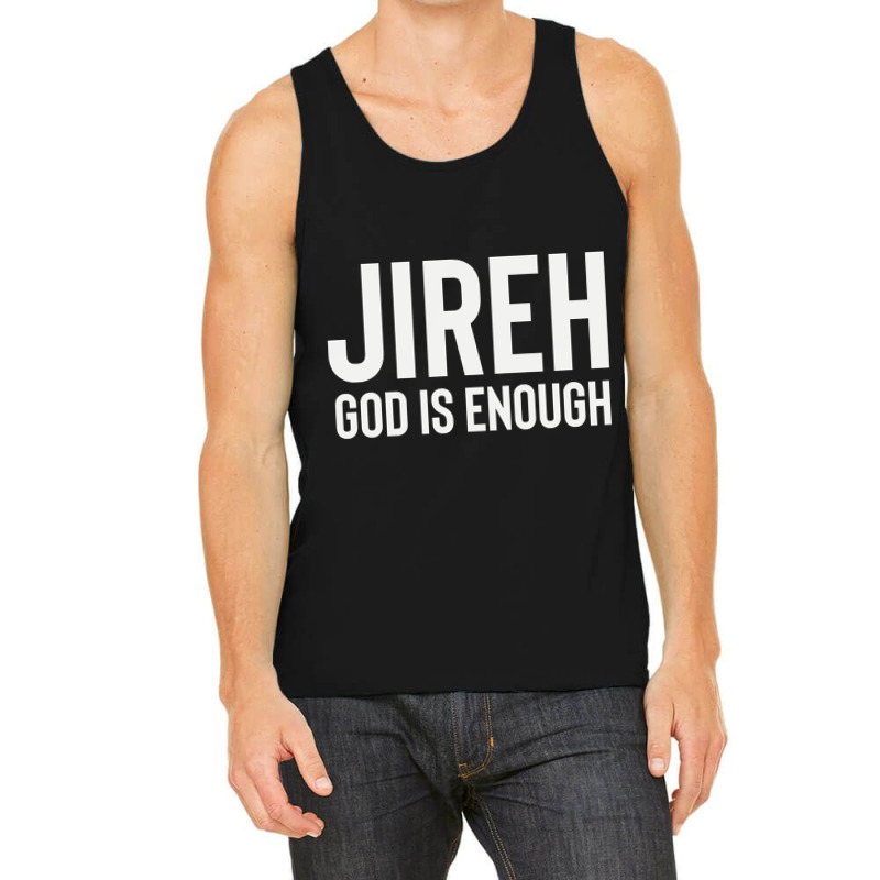 Jireh God Is Enough - Jesus Christ, Faith, Christian Quote Tank Top by Kanmopsuk45 | Artistshot