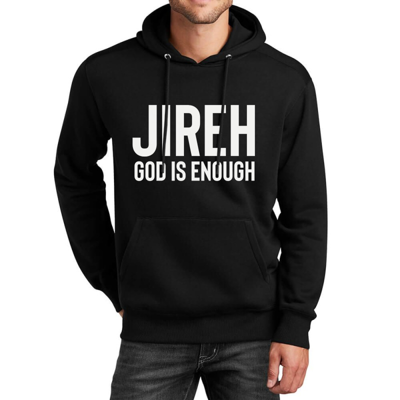 Jireh God Is Enough - Jesus Christ, Faith, Christian Quote Unisex Hoodie by Kanmopsuk45 | Artistshot