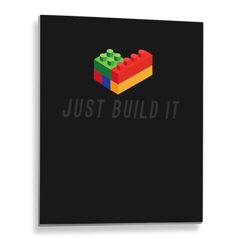 Just Build It Blocks Bricks Building Blocks Toy Metal Print Vertical | Artistshot