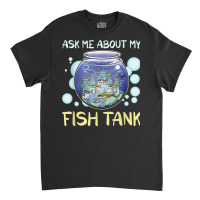 Fishkeeping Aquarium Keeper Fishkeeper Saltwater T Shirt Classic T-shirt | Artistshot