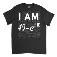 50th Birthday 50 Years Old Math Geek Euler Identity T Shirt Classic T-shirt | Artistshot