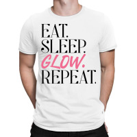 Eat Sleep Glow Repeat Esthetician Skincare Glow Premium T Shirt T-shirt | Artistshot