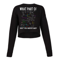 What Part Of Dont You Understand For Math Teacher Cropped Sweater | Artistshot