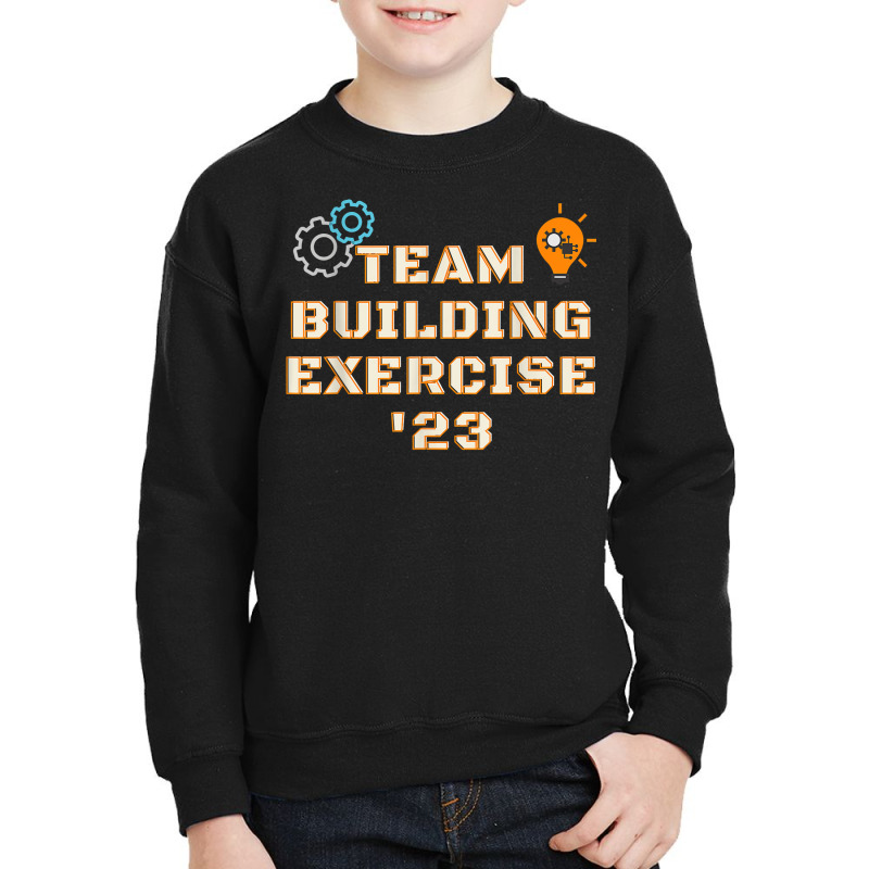 Team Building Exercise 2023 Teamwork Motivation Building T Shirt Youth Sweatshirt | Artistshot