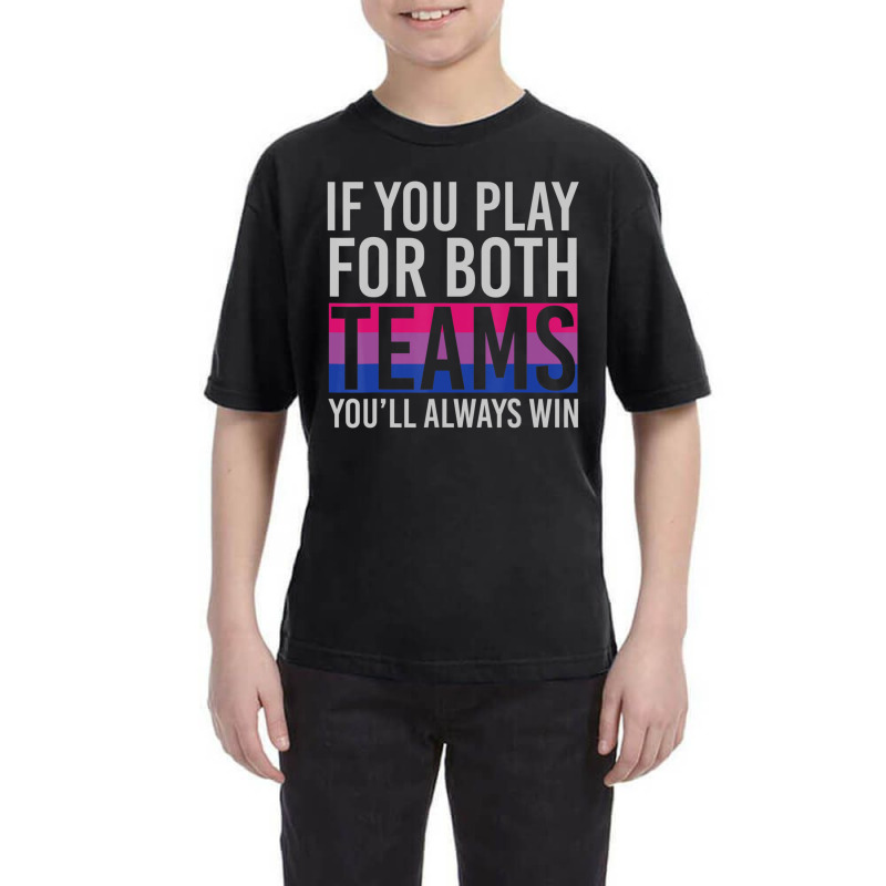 If You Play For Both Teams Youll Always Win Bisexual Youth Tee by cm-arts | Artistshot