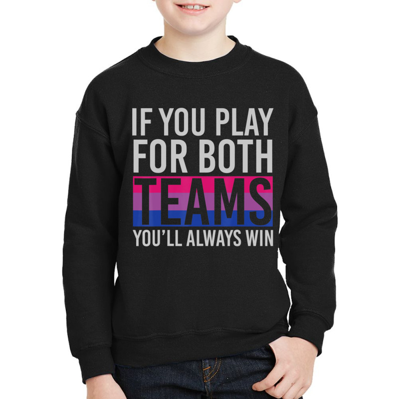 If You Play For Both Teams Youll Always Win Bisexual Youth Sweatshirt by cm-arts | Artistshot