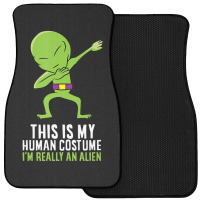 Alien Costume This Is My Human Costume I'm Really An Alien Front Car Mat | Artistshot