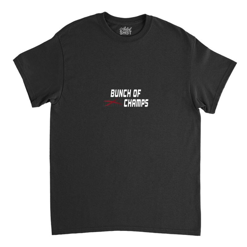 Bunch Of Jerks Champs Shirt (white Lettering) 1 Classic T-shirt by RoxannUhlich | Artistshot