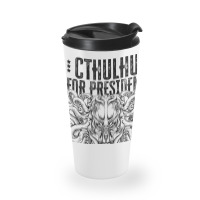 Cthulhu For President Why Choose The Lesser Evil Travel Mug | Artistshot