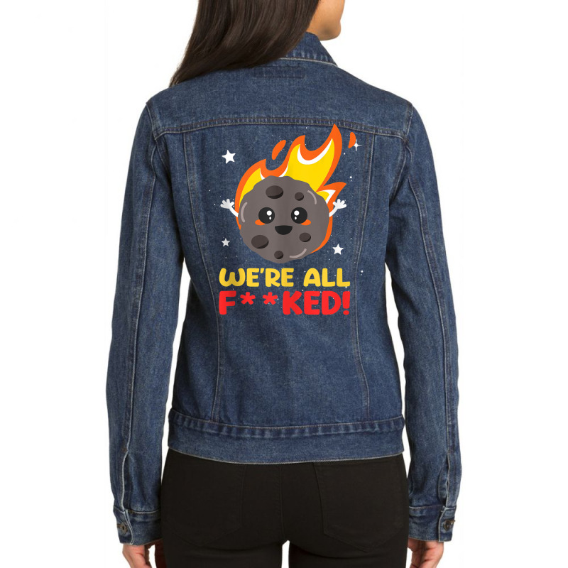 We'are All F  Ked Meteor Impact Disaster Apocalypse Funny Tank Top Ladies Denim Jacket by cm-arts | Artistshot